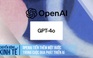 OpenAI có bước tiến lớn trong cuộc đua phát triển AI