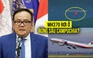 Lại rộ tin máy bay MH370 rơi trong rừng sâu, Campuchia nói gì?