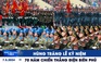Xem nhanh 12h: Hùng tráng lễ kỷ niệm 70 năm chiến thắng Điện Biên Phủ