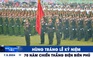 Xem nhanh 12h: Hùng tráng lễ kỷ niệm 70 năm chiến thắng Điện Biên Ph