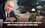 Điểm xung đột: Ông Putin cảnh báo cứng rắn; Ukraine có cách chống bom lượn Nga?