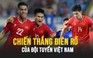 ‘Mổ băng’ chiến thắng điên rồ của đội tuyển Việt Nam: Dấu ấn tân HLV Kim Sang-sik