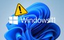 Tung bản cập nhật sửa lỗi, Microsoft lại khiến Windows 11 gặp vấn đề