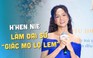 H'Hen Niê với 'Giấc mơ Lọ Lem'