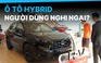 Người Việt e dè, nghi ngại khi chọn mua ô tô hybrid?