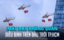 Sáng 30.4, ngắm nhìn TP.HCM từ máy bay của Quân chủng Phòng không - Không quân