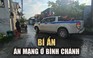 Bí ẩn án mạng 2 người chết ở vùng ven TP.HCM