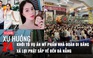 Xu Hướng 24: Khởi tố vụ án mỹ phẩm nhà Đoàn Di Băng | Phật tử Đà Nẵng chờ đón xá lợi Phật