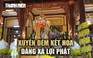 Xuyên đêm kết hoa phục vụ lễ rước xá lợi Phật