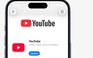 Google nêu lý do người dùng iPhone cập nhật ngay YouTube