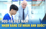 Học tại Việt Nam, nhận bằng cử nhân Anh quốc có uy tín?