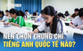 IELTS, TOEFL hay TOEIC: Chứng chỉ tiếng Anh nào phù hợp với bạn?