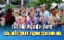 Kỳ thi tốt nghiệp THPT 2025: Dấu mốc quan trọng của người làm cha mẹ