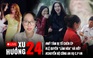 Xu Hướng 24: Mong muốn của người tố C.P bán thịt bẩn | Động thái lạ của Lệ Quyên, Hồ Ngọc Hà