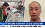 Xem nhanh 12h: Diễn biến vụ thịt heo C.P | Danh tính các bị can vụ Tuấn 'thần đèn'
