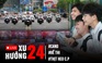 Xu Hướng 24: Có gì tại chương trình Vinh quang CAND? | Bất ngờ đề thi tuyển sinh lớp 10 môn văn
