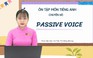 BÍ QUYẾT ÔN THI THPT 2025 | Môn tiếng Anh | Chuyên đề 9 | Câu bị động