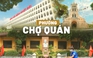 Tên phường xã mới sáp nhập ở TP.HCM: Phường Chợ Quán độc đáo những gì?
