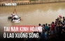 Kinh hoàng vụ ô tô lao xuống sông, 3 người thiệt mạng