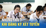 Biết điểm thi tốt nghiệp THPT, thí sinh lưu ý gì khi đăng ký xét tuyển?