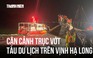 Vụ lật tàu trên vịnh Hạ Long: Tìm thấy 28 thi thể, cứu sống 11 người