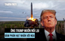 Ông Trump muốn nối lại đàm phán hạt nhân với Nga