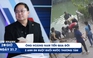Xem nhanh 20h ngày 31.7: Ông Hoàng Nam Tiến qua đời | 2 anh em ruột đuối nước thương tâm